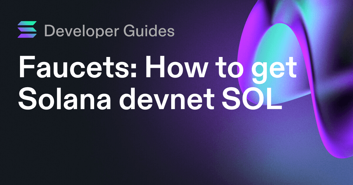 How to get Solana devnet SOL (including airdrops and faucets)